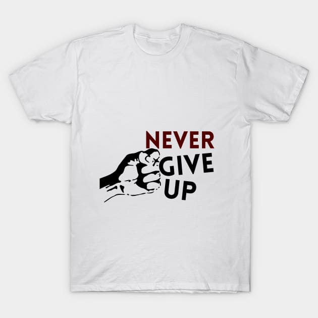 never give up T-Shirt by duddleshop